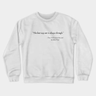 A Quote from "A Servant to Servants" by Robert Frost Crewneck Sweatshirt